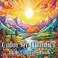 Landscapes Color by Number: Stress Relief Coloring Book for Adults With Relaxing Drawings Electrifying Colours