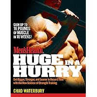 Men's Health Huge in a Hurry: Get Bigger, Stronger, and Leaner in Record Time With the New Science of Strength Training Men's Health Huge in a Hurry: Get Bigger, Stronger, and Leaner in Record Time With the New Science of Strength Training Paperback Kindle Hardcover