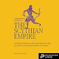 The Scythian Empire: Central Eurasia and the Birth of the Classical Age from Persia to China The Scythian Empire: Central Eurasia and the Birth of the Classical Age from Persia to China Audible Audiobook Hardcover Kindle Paperback