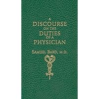 Discourse upon the Duties of a Physician (Books of American Wisdom) Discourse upon the Duties of a Physician (Books of American Wisdom) Hardcover Paperback
