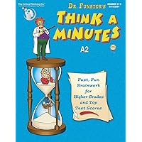Dr. Funster's Think-A-Minutes A2 Workbook - Fast, Fun Brainwork for Higher Grades & Top Test Scores (Grades 2-3)