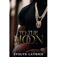 To The Moon (The 8th Wonder Book 1) To The Moon (The 8th Wonder Book 1) Kindle