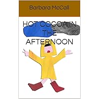 Hot Cocoa in the Afternoon Hot Cocoa in the Afternoon Kindle Paperback
