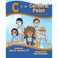 C is For Cerebral Palsy: A Child's View (ABC's of Childhood Challenges) C is For Cerebral Palsy: A Child's View (ABC's of Childhood Challenges) Paperback Kindle Audible Audiobook