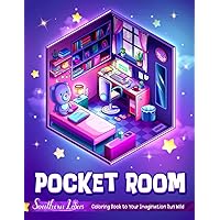 Pocket Room Coloring Book: Tiny Illustrations Of Miniature And Cozy Rooms, Art Lovers Gifts For Adults Teens Girls, Mini Home Colored Papers To Provide Relaxation And Creativity Pocket Room Coloring Book: Tiny Illustrations Of Miniature And Cozy Rooms, Art Lovers Gifts For Adults Teens Girls, Mini Home Colored Papers To Provide Relaxation And Creativity Paperback