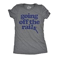 Womens Going Off The Rails T Shirt Funny Wild Chaotic Life Train Joke Tee for Ladies