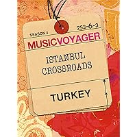 Music Voyager - Turkey: Istanbul Crossroads