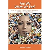 Are We What We Eat? Food and Identity in Late Twentieth-Century American Ethnic Literature Are We What We Eat? Food and Identity in Late Twentieth-Century American Ethnic Literature Paperback Kindle Hardcover