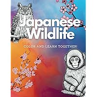 Japanese Wildlife: Color and Learn Together!