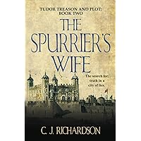The Spurrier's Wife (Tudor Treason and Plot)