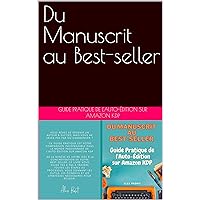Guide Pratique de l'Auto-Édition sur Amazon KDP (French Edition) Guide Pratique de l'Auto-Édition sur Amazon KDP (French Edition) Kindle Paperback