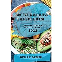 En İyİ Salata Tarİflerİm 2022: Tanitmak İçİn Kolay Tarİfler SaĞlik (Turkish Edition)