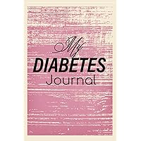 My Diabetes Journal: Diabetic Diary and Blood Glucose Sugar Level Tracker Log Book