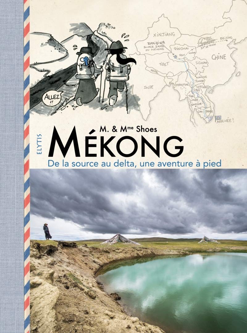 MEKONG - DE LA SOURCE AU DELTA, UNE AVENTURE A PIED (BEAUX LIVRES) (French Edition)