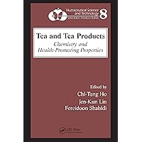 Tea and Tea Products: Chemistry and Health-Promoting Properties (Nutraceutical Science and Technology Book 8) Tea and Tea Products: Chemistry and Health-Promoting Properties (Nutraceutical Science and Technology Book 8) Kindle Hardcover