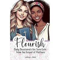 Flourish: Daily Devotionals for Teen Girls from the Gospel of Matthew