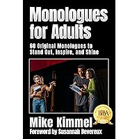 Monologues for Adults: 60 Original Monologues to Stand Out, Inspire, and Shine (The Professional Actor Series)