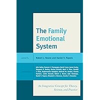 The Family Emotional System: An Integrative Concept for Theory, Science, and Practice The Family Emotional System: An Integrative Concept for Theory, Science, and Practice Kindle Hardcover Paperback