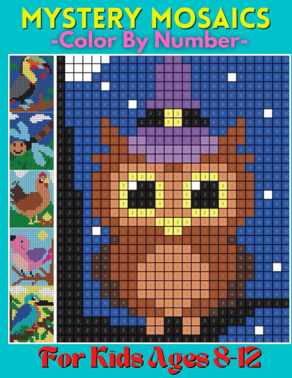 Mystery Mosaics Color By Number For Kids Ages 8-12: Coloring Book with Fun, Easy, and Relaxing Coloring Pages (Large Print Colour By Number Colouring Book)