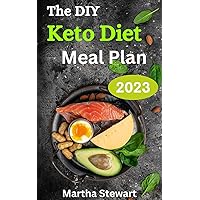 The DIY Keto Diet Meal Plan 2023: Your 14-Day Blueprint for Weight Loss, Hormone Balance, Enhanced Brain Health and Disease Reversal.