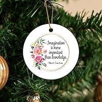 Imagination is More Important Than Knowledge. Housewarming Gift New Home Gift Hanging Keepsake Wreaths for Home Party Commemorative Pendants for Friends 3 Inches Double Sided Print Ceramic Ornament.