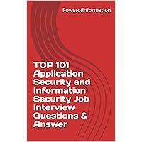 TOP 101 Application Security and Information Security Job Interview Questions & Answer
