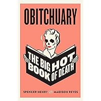 Obitchuary: The Big Hot Book of Death Obitchuary: The Big Hot Book of Death Hardcover Audible Audiobook Kindle