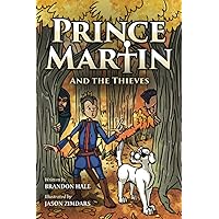 Prince Martin and the Thieves: A Brave Boy, a Valiant Knight, and a Timeless Tale of Courage and Compassion (Grayscale Art Edition) (Prince Martin Epic)