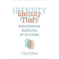Identity Theft: Rediscovering Ourselves After Stroke Identity Theft: Rediscovering Ourselves After Stroke Kindle Paperback Audible Audiobook Hardcover Audio CD