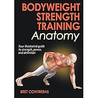Bodyweight Strength Training Anatomy Bodyweight Strength Training Anatomy Paperback Kindle
