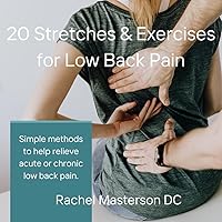20 Stretches & Exercises for Low Back Pain: Simple methods to help relieve acute or chronic low back pain. 20 Stretches & Exercises for Low Back Pain: Simple methods to help relieve acute or chronic low back pain. Kindle Paperback
