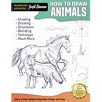 How to Draw Animals: Learn to Draw Animals Using Basic Shapes and Lines (How to Draw Everything) How to Draw Animals: Learn to Draw Animals Using Basic Shapes and Lines (How to Draw Everything) Paperback Kindle