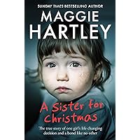 A Sister for Christmas: The true story of one girl’s life-changing decision and a bond like no other A Sister for Christmas: The true story of one girl’s life-changing decision and a bond like no other Kindle