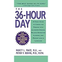 The 36-Hour Day: A Family Guide to Caring for Persons with Alzheimer Disease, Related Dementing Illnesses, and Memory Loss in Later Life (3rd Edition) The 36-Hour Day: A Family Guide to Caring for Persons with Alzheimer Disease, Related Dementing Illnesses, and Memory Loss in Later Life (3rd Edition) Paperback Hardcover Mass Market Paperback