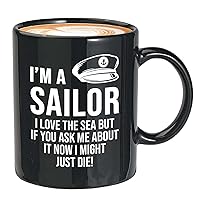 Sailor Coffee Mug 11oz Black - I’m a sailor I love the sea - Captain Boating Sailing Boater Cadet Marine US Navy Sea Waves