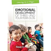 Emotional Development of Three- And Four-Year-Olds (Growing Up in Stages) Emotional Development of Three- And Four-Year-Olds (Growing Up in Stages) Paperback Kindle