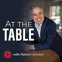 At The Table with Patrick Lencioni