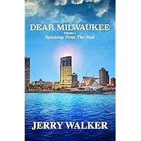 Dear Milwaukee: Volume 1: Speaking From The Soul