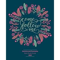 Come Follow Me Doctrine and Covenants Daily Study Guide 2021: Floral Cover Edition Come Follow Me Doctrine and Covenants Daily Study Guide 2021: Floral Cover Edition Paperback