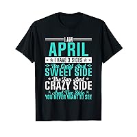 April I Have 3 Sides Funny Name Humor Nickname T-Shirt