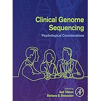 Clinical Genome Sequencing: Psychological Considerations Clinical Genome Sequencing: Psychological Considerations Kindle Paperback