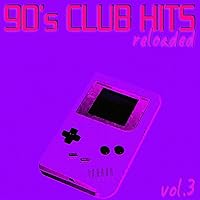 90's Club Hits Reloaded Vol.3 - Best Of Club, Dance, House, Electro And Techno Remix Collection 90's Club Hits Reloaded Vol.3 - Best Of Club, Dance, House, Electro And Techno Remix Collection MP3 Music