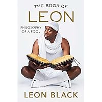 The Book of Leon: Philosophy of a Fool The Book of Leon: Philosophy of a Fool Hardcover Audible Audiobook Kindle Paperback Audio CD