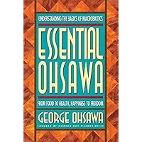 Essential Ohsawa: From Food to Health, Happiness to Freedom Essential Ohsawa: From Food to Health, Happiness to Freedom Paperback Kindle