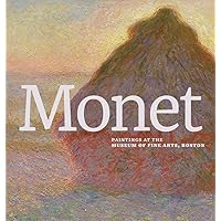 Monet: Paintings at the Museum of Fine Arts, Boston Monet: Paintings at the Museum of Fine Arts, Boston Hardcover