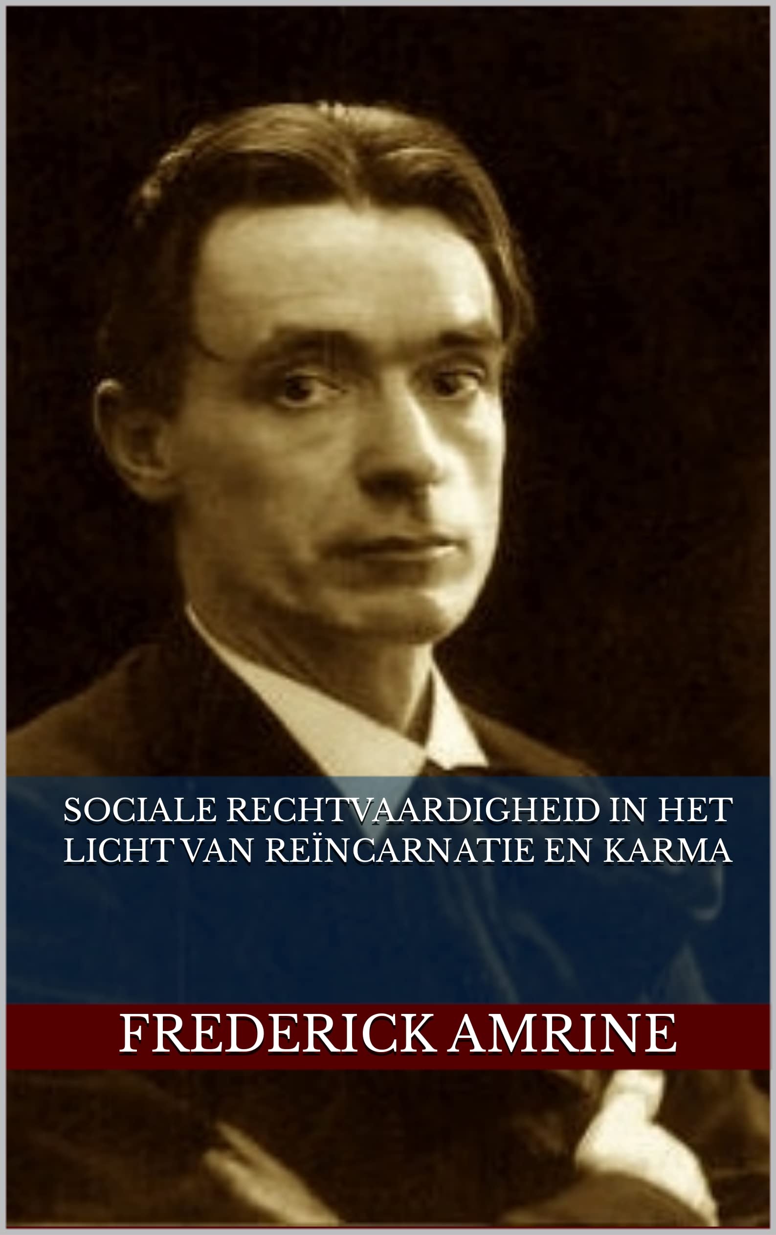 Sociale rechtvaardigheid in het licht van Reïncarnatie en karma (Dutch Edition)