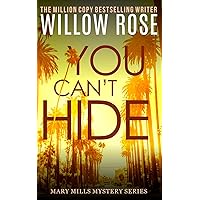 You Can't Hide: A pulse-pounding serial killer thriller (Mary Mills Mystery Book 3) You Can't Hide: A pulse-pounding serial killer thriller (Mary Mills Mystery Book 3) Kindle Paperback Audible Audiobook Hardcover