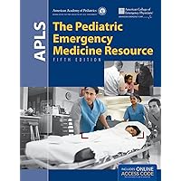 APLS: The Pediatric Emergency Medicine Resource: The Pediatric Emergency Medicine Resource APLS: The Pediatric Emergency Medicine Resource: The Pediatric Emergency Medicine Resource Paperback