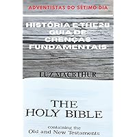ADVENTISTAS DO SÉTIMO DIA: HISTÓRIA E THE28 GUIA DE CRENÇAS FUNDAMENTAIS (Portuguese Edition)