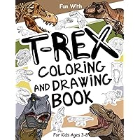 T-Rex Coloring and Drawing Book For Kids Ages 3-8: Have fun coloring Tyrannosaurus Rex and drawing parts of the carnivorous dinosaurs with this ... up. (Animals Collection) (Italian Edition) T-Rex Coloring and Drawing Book For Kids Ages 3-8: Have fun coloring Tyrannosaurus Rex and drawing parts of the carnivorous dinosaurs with this ... up. (Animals Collection) (Italian Edition) Paperback
